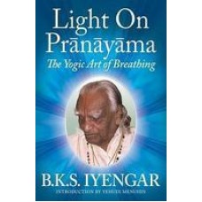 Light on Pranayama: The Yogic Art of Breathing (Paperback)by B. K. S. Iyengar